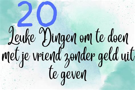 wat doen met vriend|34 Leuke Dingen Om Te Doen Voor Binnen Met Je。